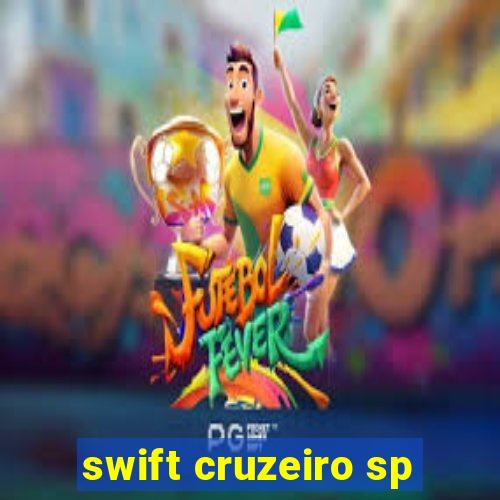 swift cruzeiro sp